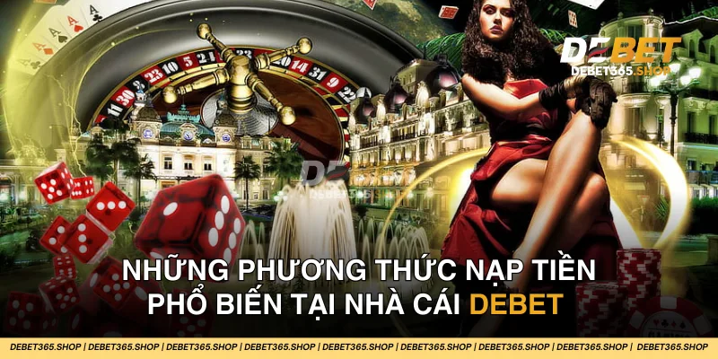 Các phương thức nạp tiền DEBET hiện có