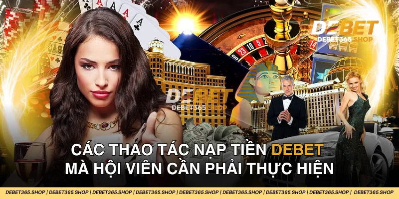 Chi tiết các thao tác nạp tiền DEBET