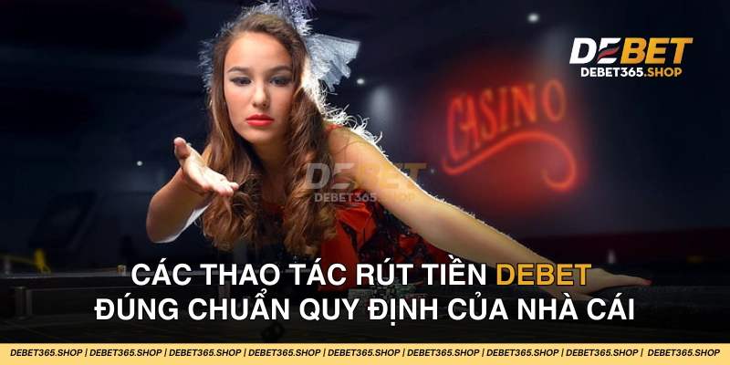 Các thao tác rút tiền DEBET